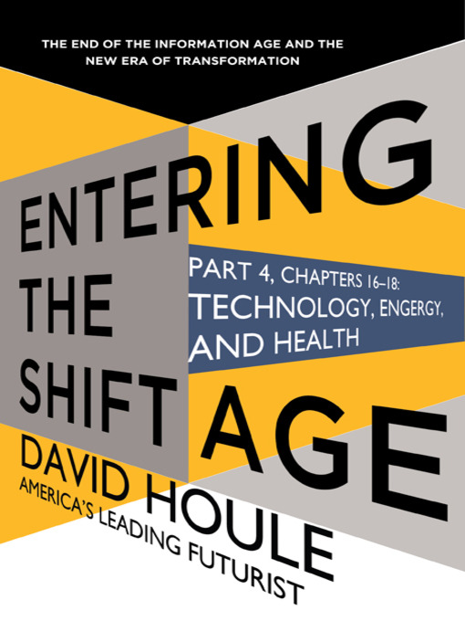 Title details for Technology, Energy, and Health (Entering the Shift Age, eBook 6) by David Houle - Available